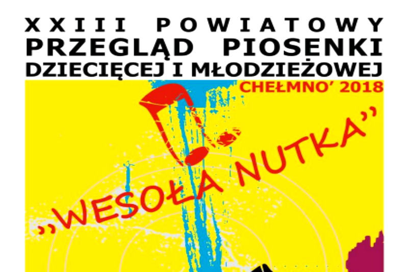 8 kwietnia - Powiatowy Przegląd Piosenki Dziecięcej i Młodzieżowej ?WESOŁA NUTKA?