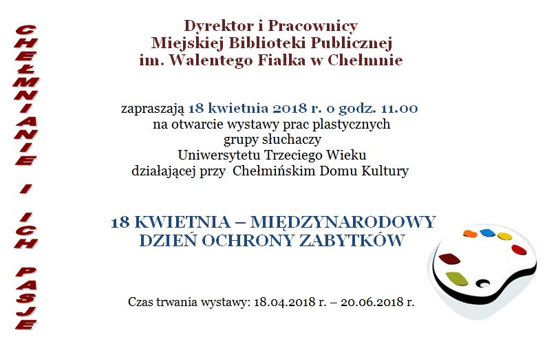 18 kwietnia - Otwarcie wernisażu wystawy prac plastycznych słuchaczy Uniwersytetu Trzeciego Wieku