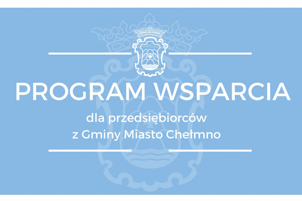 Formy wsparcia dla przedsiębiorców z Gminy Miasto Chełmno
