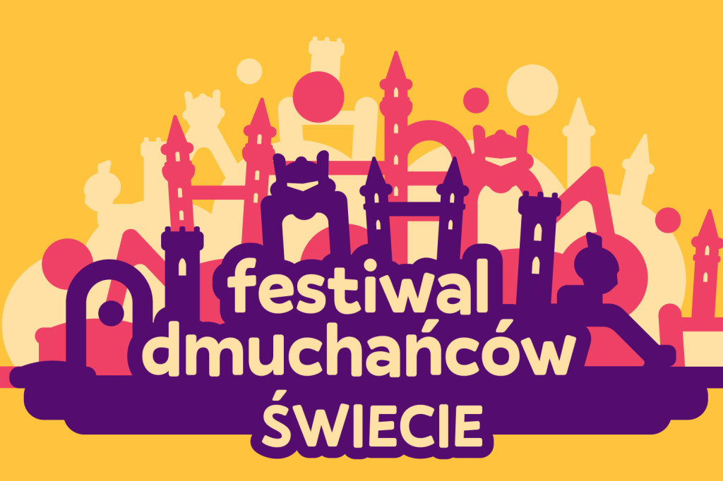 W weekend zapraszamy na Pierwszy Festiwal „Dmuchańców” w Świeciu!