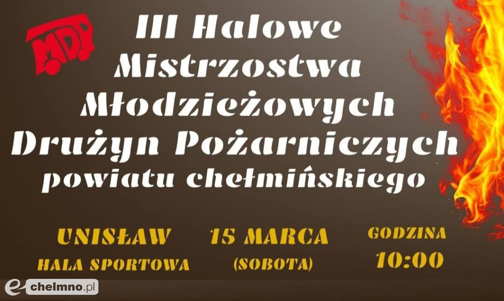 III Halowe Mistrzostwa Młodzieżowych Drużyn Pożarniczych OSP Powiatu Chełmińskiego