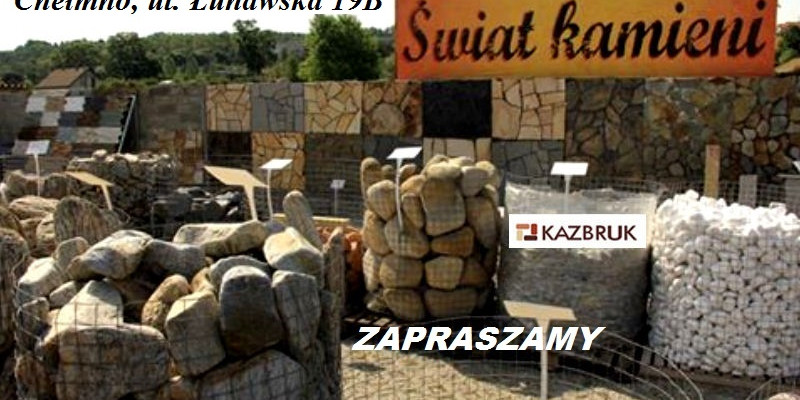 "Świat kamieni"- Firma KAZBRUK: staranność, rzetelność i terminowość usług
