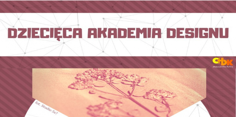 Kreatywne warsztaty w CHDK: Dziecięca Akademia Designu