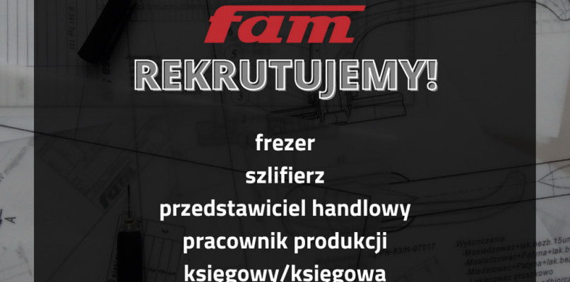 Jest praca w FAM Technika Odlewnicza!
