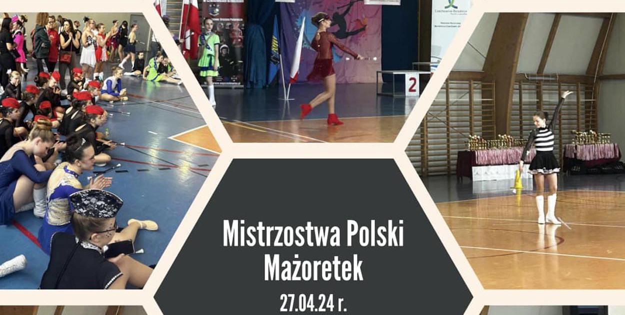 Sukces Chełmińskich Mażoretek na Mistrzostwach Polski