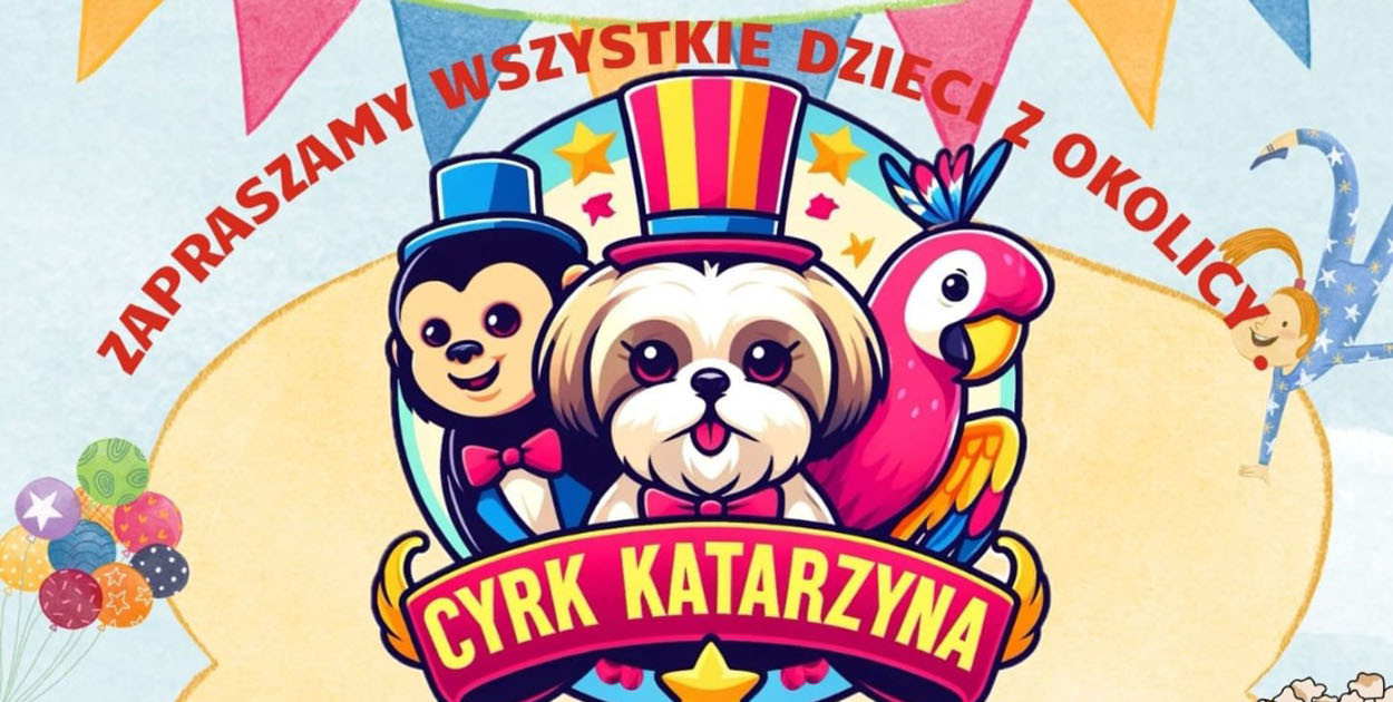 Cyrk "Katarzyna" zawita jutro do Chełmna. Zapraszamy!