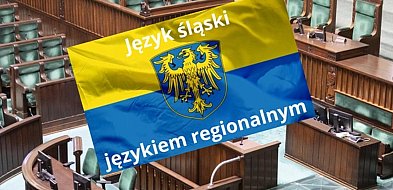Sejm/ Uchwalono ustawę uznającą język śląski za język regionalny -82513