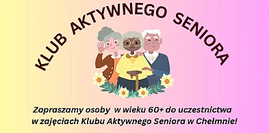Klub Aktywnego Seniora w Chełmnie zaprasza!-92954