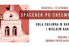 Na niedzielę polecamy "Spacerek po Chełmnie"-93092