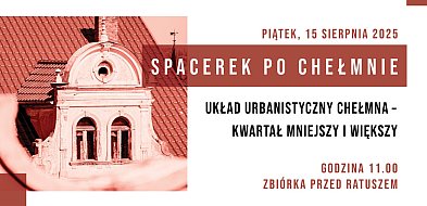 Wyjątkowy - piątkowy "Spacerek po Chełmnie"-94666