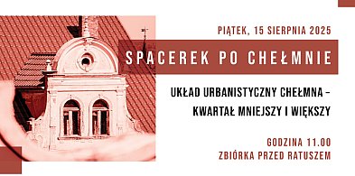 Wyjątkowy - piątkowy "Spacerek po Chełmnie"-94666