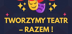 Uwaga! Uwaga! Tworzymy teatr!
