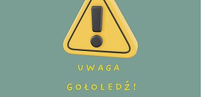 Uwaga - gołoledź od wczesnych godzin porannych!