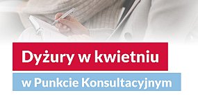 Dyżury w kwietniu w Punkcie Konsultacyjnym