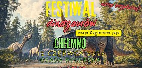 Uwaga! Dinozaury wracają do Chełmna