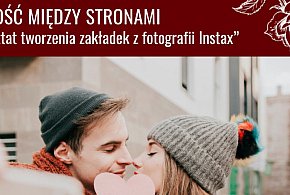 Miłość Między Stronami - warsztat tworzenia zakładek z fotografii Instax