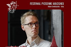 Adam Jendryczka jurorem Festiwalu Piosenki Miłosnej