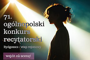 71. Ogólnopolski Konkurs Recytatorski - zapraszamy do udziału!