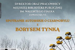 Spotkanie autorskie o Czarnobylu z Borysem Tynką