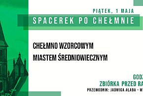 Spacerek po Chełmnie "Chełmno wzorcowym miastem średniowiecznym"