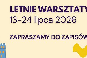 Ruszyły zapisy na Letnie warsztaty z ChDK 2026