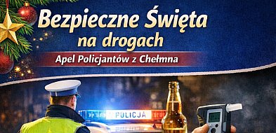 Bezpieczne święta na drogach - apel chełmińskich policjantów-98845
