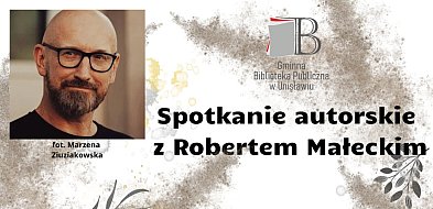 Spotkanie autorskie z Robertem Małeckim
