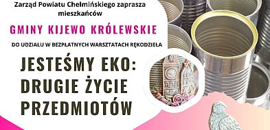 Zarząd Powiatu Chełmińskiego zaprasza mieszkańców Gminy Kijewo Królewskie...