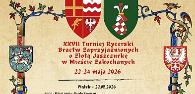 Zastęp Rycerski zaprasza na XXVII Turniej Rycerski o Złotą Jaszczurkę!