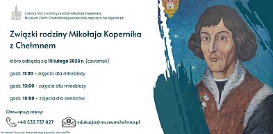 Zajęcia "Związki rodziny Mikołaja Kopernika z Chełmnem"