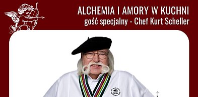 Gość specjalny Chef Kurt Scheller: „Alchemia i Amory w Kuchni”