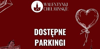 Dostępne parkingi na Walentynki Chełmińskie