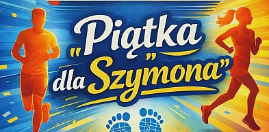 Piątka dla Szymona- impreza charytatywna – dla naszego mieszkańca!