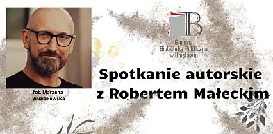 Spotkanie autorskie z Robertem Małeckim
