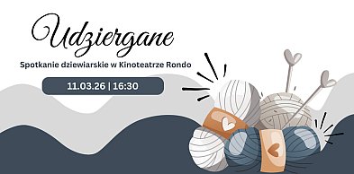 Udziergane – spotkanie miłośniczek drutów i szydełka!