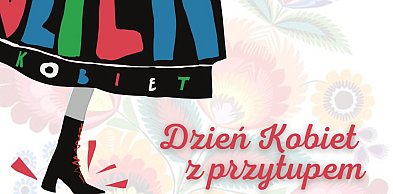 Dzień Kobiet? Robimy go z przytupem