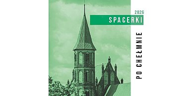Harmonogram "Spacerków po Chełmnie"