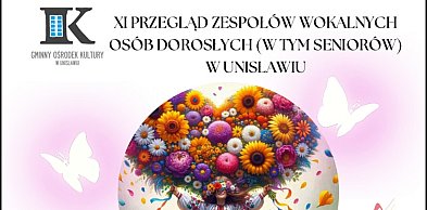 Zaproszenie na XI Przegląd Zespołów Wokalnych w Unisławiu