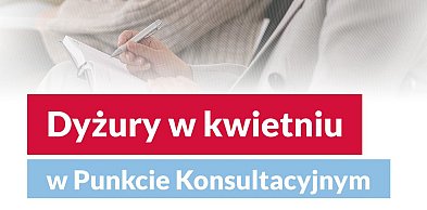 Dyżury w kwietniu w Punkcie Konsultacyjnym