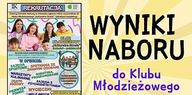 Wyniki naboru do Klubu Młodzieżowego