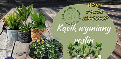 „Wiosna w parku” zachęcamy do stworzenia Kącika Wymiany Roślin