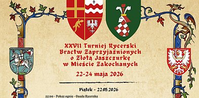 Zastęp Rycerski zaprasza na XXVII Turniej Rycerski o Złotą Jaszczurkę!