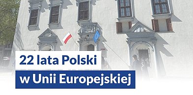 22 lata Polski – i Chełmna – w Unii Europejskiej!
