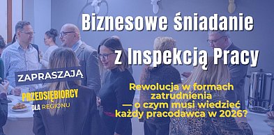 Biznesowe śniadanie z Inspekcją Pracy