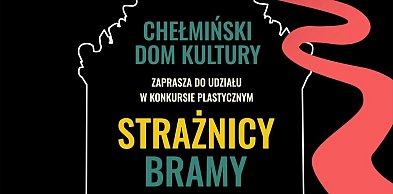 Konkurs plastyczny „Strażnicy Bramy”