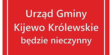 5 czerwca Urząd Gminy  Kijewo Królewskie będzie nieczynny