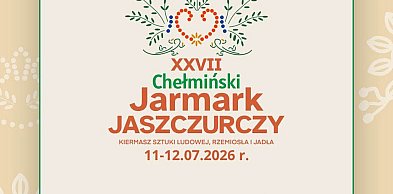 XXVII Chełmiński Jarmark Jaszczurczy | 11-12.07.26 – trwa nabór wystawców!