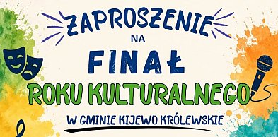 Zaproszenie na finał Roku Kulturalnego w Kijewie Królewskim