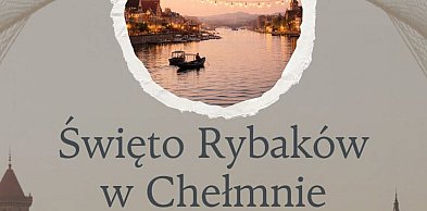 27.06.2026 Święto Rybaków w Chełmnie