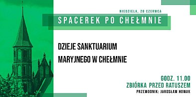 Spacerek po Chełmnie "Dzieje Sanktuarium Maryjnego"